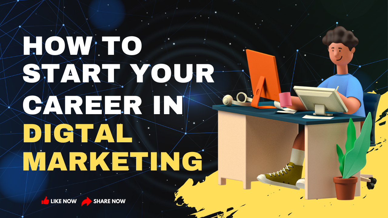 How to Start a Successful Career in Digital Marketing 10 Easy Steps